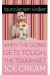 When the Going Gets Tough, the Tough Get Ice Cream