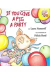 If You Give a Pig a Party