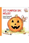 It's Pumpkin Day, Mouse!