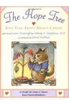 The Hope Tree: Kids Talk about Breast Cancer