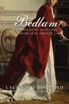 Bedlam: The Further Secret Adventures of Charlotte Brontë