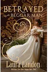 Betrayed by the Beggar Man
