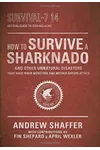 How to Survive a Sharknado and Other Unnatural Disasters