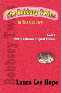The Bobbsey Twins In The Country / Adventure in the Country