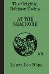 The Bobbsey Twins at the Seashore / The Secret at the Seashore