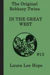 The Bobbsey Twins in the Great West / Visit to the Great West