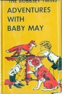 The Bobbsey Twins' and Baby May / Adventures With Baby May