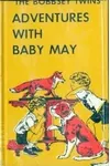 The Bobbsey Twins' and Baby May / Adventures With Baby May