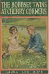 The Bobbsey Twins at Cherry Corners / The Mystery at Cherry Corners