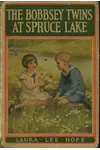 The Bobbsey Twins at Spruce Lake