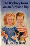 The Bobbsey Twins on an Airplane Trip
