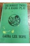 The Bobbsey Twins in a Radio Play.