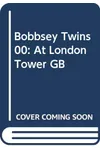 The Bobbsey Twins At London Tower GB