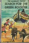 The Bobbsey Twins' Search for the Green Rooster
