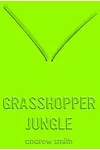 Grasshopper Jungle