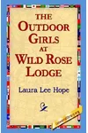 The Outdoor Girls at Wild Rose Lodge / The Hermit of Moonlight Falls