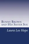Bunny Brown and His Sister Sue