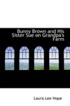 Bunny Brown and His Sister Sue on Grandpa's Farm