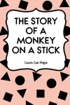 The Story of a Monkey on a Stick