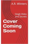 Sleigh Rides and Secrets