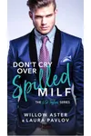 Don't Cry Over Spilled MILF