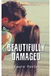Beautifully Damaged