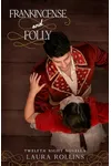 Frankincense and Folly