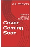 Northern Lights and Nasty Fights