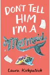 Don't Tell Him I'm a Mermaid