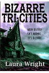 Bizarre Tri-Cities