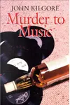 Murder to Music (As: John Kilgore)