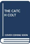The Catch Colt
