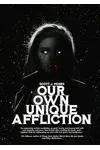 Our Own Unique Affliction