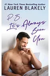 P.S. It's Always Been You
