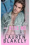 Shut Up And Kiss Me