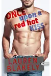 Once Upon a Red Hot Kiss