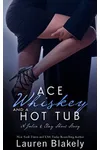 Ace, Whiskey and a Hot Tub