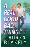 A Real Good Bad Thing