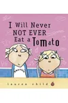 I Will Never Not Ever Eat a Tomato