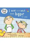I want to be much more bigger like you