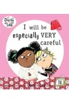 I Will Be Especially Very Careful