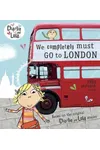 We Completely Must Go to London