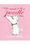Who Wants to Be a Poodle, I Don't