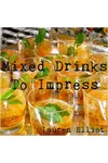 Mixed Drinks to Impress