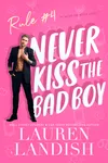 Never Kiss The Bad Boy