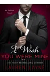 I Wish You Were Mine