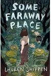 Some Faraway Place