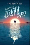 Beyond the Bright Sea