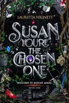 Susan, You're The Chosen One