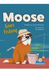 Moose Goes Fishing